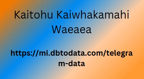 Kaitohu Kaiwhakamahi Waeaea