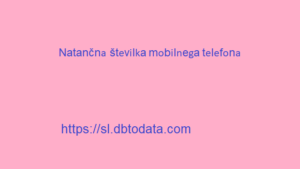 Natančna številka mobilnega telefona 